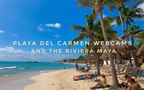 webcam riviera maya|【LIVE】 Webcam Playa del Carmen